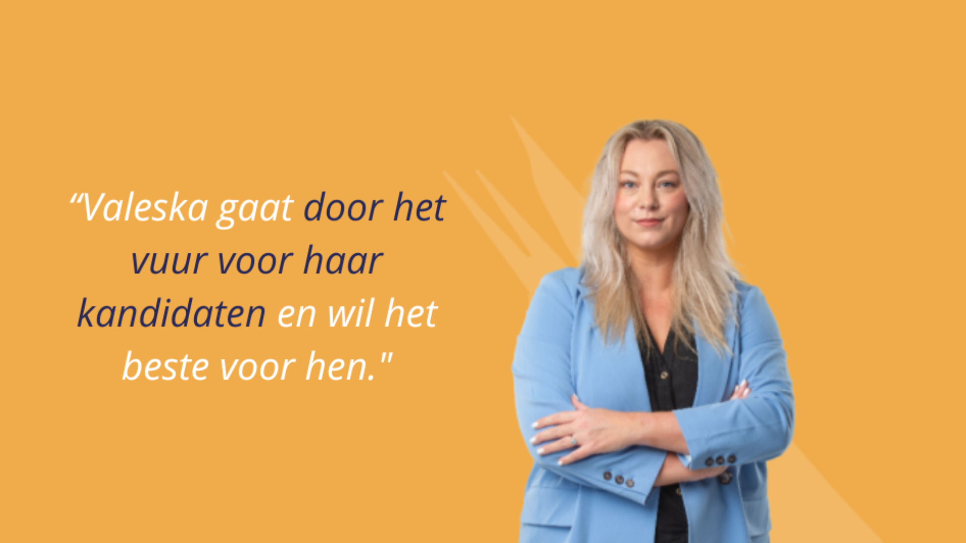 “Valeska-gaat-door-het-vuur-voor-haar-kandidaten-en-wil-het-beste-voor-hen.-(3)